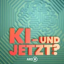 ARD-Podcast „KI – und jetzt?"